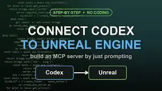 Connect Codex to Unreal Engine 5.7.4 with an MCP Server — No Coding, Just Prompts and AI