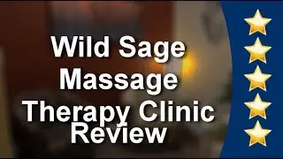 Wild Sage Massage Therapy Clinic Langley Superb Five Star Review by Matthew Meade