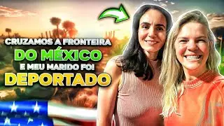 🇺🇸O PIOR ACONTECEU DURANTE A TRAVESSIA NA FRONTEIRA! ENTREVISTA COM A MINHA PRIMA