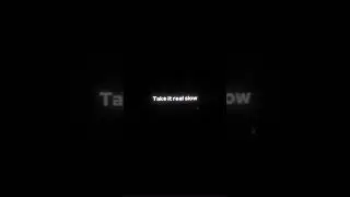 Take it real slow-lyrics /aesthetic/lyrical video/english song