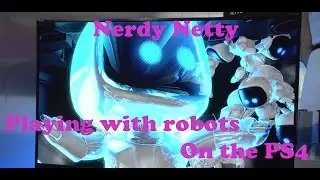 Nerdy Netty playing with Robots on the PS4