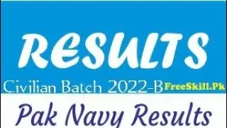 Big Update Pak Navy Civilian Batch 2022-B (Term May 2022)Results have been announced. #CheckOnline