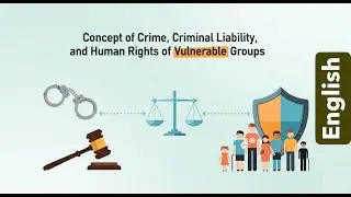 Concept of Crime, Criminal Liability & HR of Vulnerable Groups  | HR in Criminal Justice | English