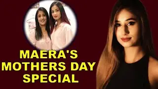 Exclusive! Mother's Day special interview with Maera Mishra | Telly Face