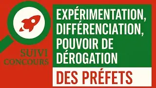 Expérimentation, différenciation, pouvoir de dérogation des préfets : de quoi parle t'on ?