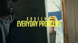 Kadeem - &ldquo;EveryDay Problems&rdquo;(Official Video)Shot By @Fasho_Films