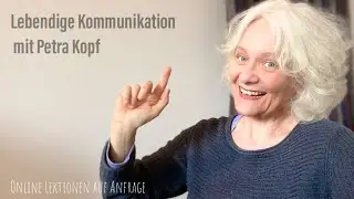 Lebendige Kommunikation mit Petra Kopf,  Einf&uuml;hrung. Die Stimme kultivieren