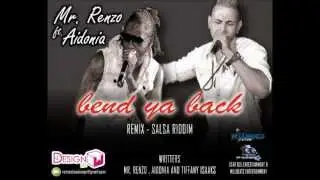 Bend Ya Back | Salsa Riddim (Official Audio) | Mr. Renzo Ft. Aidonia
