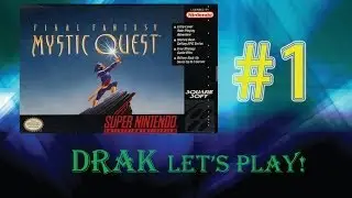 Drak LP's: Final Fantasy Mystic Quest Part 1 - It Begins!!