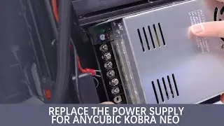 Replace the power supply for Anycubic Kobra Neo