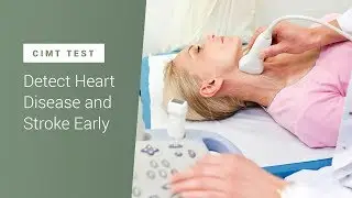 CIMT Testing - Measuring Your Risk of Heart Disease and Stroke