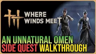 An Unnatural Omen – Where Winds Meet