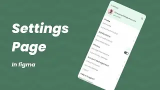 Designing a settings page in figma