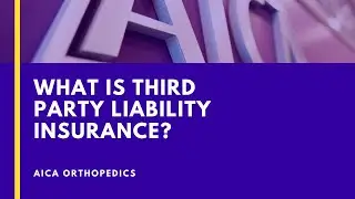 What Is Third Party Liability Insurance - AICA Orthopedics