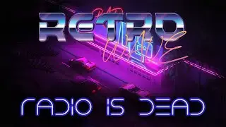 Retro Wave - Radio is dead (Upbeat Synth // 80's Synth // Upbeat retro vibes)