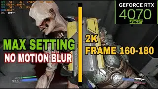 RTX 4070 SUPER DOOM 2016 2K MAX SETTING NO MOTION BLUR