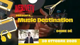 Music Destination, Dome D&eacute; - 30 ottobre 2025