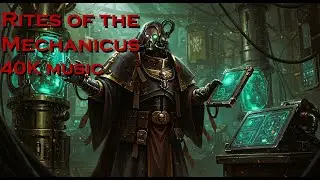 warhammer 40K music | Rites of the Mechanicus | 40K techno/metal mix