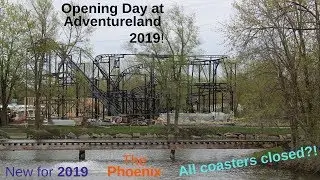 Adventureland Opening Day 2019 (The Phoenix update, new changes, all coasters closed?)
