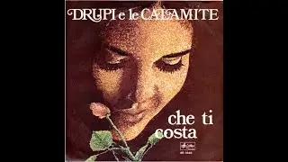 Che Ti Costa - Drupi & Le Calamite