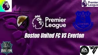 🔥 EA FC 25 | Boston United vs Everton | Premier League Showdown | Matchday 4