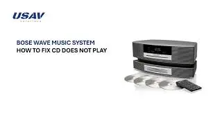Музыкальная система Bose Wave &mdash; Устранение неполадок &mdash; CD не воспроизводится | USAV Solutions