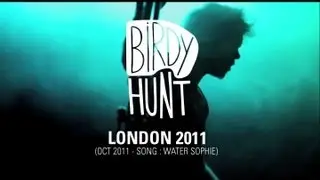 BIRDY HUNT - LONDON 2011