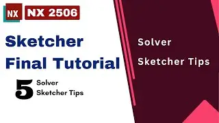 Siemens NX Sketching MADE EASY Secrets You Never Knew Part 5