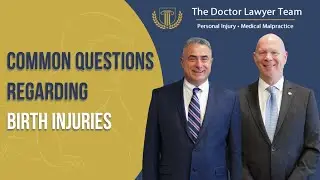 Common Questions Regarding Birth Injuries &mdash; Trial Lawyer and Veteran Answers