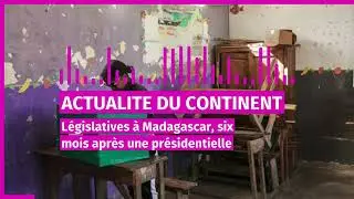 legislatives a madagascar six mois apres une presidentielle contestee
