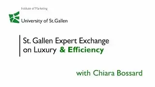 St. Gallen Expert Exchange on Luxury and Efficiency: Lean Luxury with Chiara Bossard