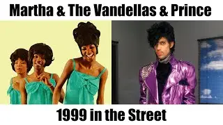 Martha & The Vandellas & Prince - 1999 in the Street