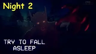 THIS IS SO SCARY!!!  Try To Fall Asleep: Night 2 Early Access V1.3.3 #02 Playthrough Gameplay