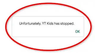 How To Fix Unfortunately YT Kids App Has Stopped Error Android & Ios - Fix Youtube Kids App Not Open