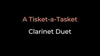 Easy Clarinet Duet - A Tisket-a-Tasket - Ella Fitzgerald