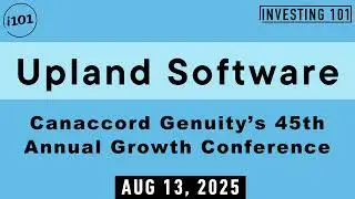 Upland Software Canaccord Genuity&rsquo;s 45th Annual Growth Conference | Aug 13, 2025