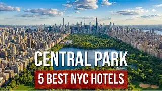 5 Best Hotels Near Central Park NYC | Where to Stay in New York City
