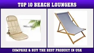 Top 10 Beach Loungers to buy in USA | Price & Review