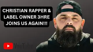 Christian Rapper & LABEL OWNER 3HRE IS BACK AGAIN!!!! JOIN US!!!