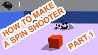 How To Make A Spin Shooter Game - Part 1 of 2