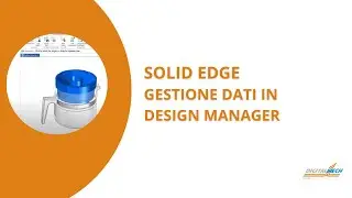 Solid Edge Tips & Tricks: Gestione dati in design manager