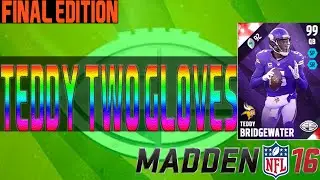 TEDDY BRIDGEWATER FINAL EDITION !!!!!! (MUT 16 FInal Edition)