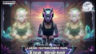 Wibracja Rośnie (Melodic Techtrance Hybrid 133BPM ) # Polish 7