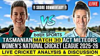 🔴 Wncl Live | Act Meteors Women vs Tasmanian Tigers Women Live | TAS-W vs ACT-W | Score Commentary
