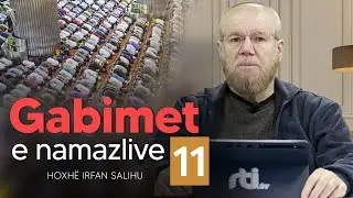 Gabimet e namazlive (11) - Hoxhë Irfan Salihu | RTI