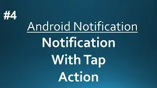 Android Notification || Notification with Tap Action || Part-4