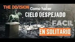 ★2019★ Tom Clancy's The División COMO HACER INCURSIÓN CIELO DESPEJADO [FÁCIL] EN SOLITARIO [SOLO]