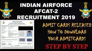 AIR FORCE AFCAT 2 2019 ADMIT CARDS RELEASED||HOW TO DOWNLOAD STEP BY STEP||