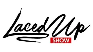 The Laced Up Show- Episode 15 Sneaker Podcast