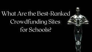 What Are the Best Crowdfunding Sites for Schools?